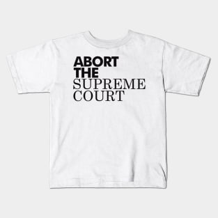 Abort The Supreme Court, Black Kids T-Shirt